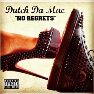 ดาวน์โหลดและฟังเพลง No Regrets (Explicit) พร้อมเนื้อเพลงจาก Dutch Da Mac
