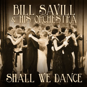 收聽Bill Savill & His Orchestra的Foxtrot: Some Enchanted Evening | If I Loved You (Original)歌詞歌曲
