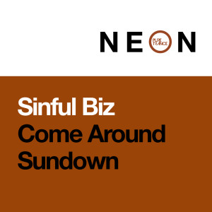 Listen to Come Around Sundown (Extended Mix) song with lyrics from Sinful Biz