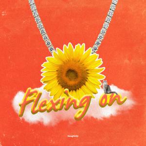 收聽SwagKelly的Flexing On (Explicit) (完整版)歌詞歌曲