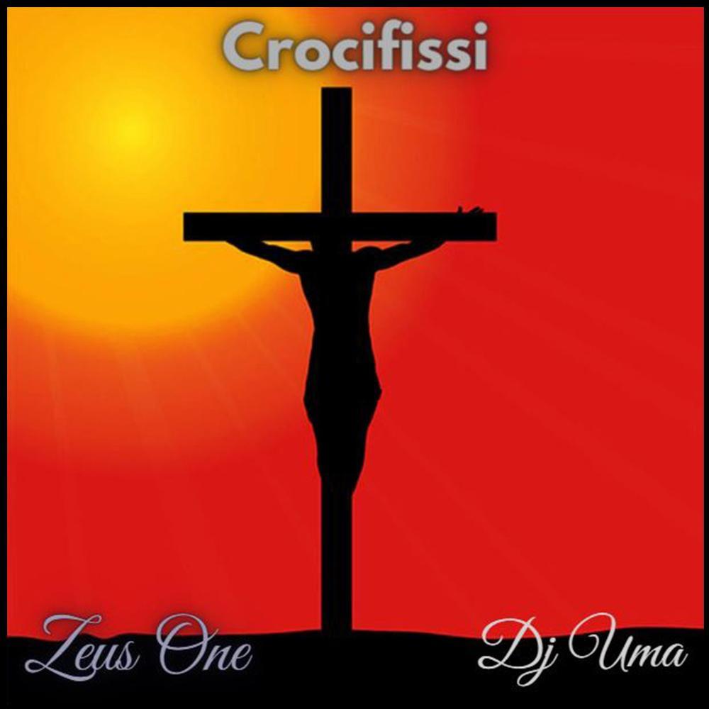 Crocifissi (feat. Dj Uma|Explicit)