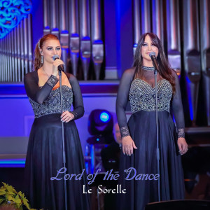 Dengarkan Lord of the Dance lagu dari Le Sorelle dengan lirik