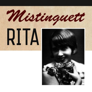 ดาวน์โหลดและฟังเพลง Rita พร้อมเนื้อเพลงจาก Mistinguett