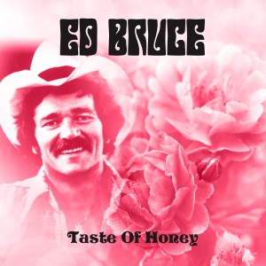 Ed Bruce的專輯Taste of Honey