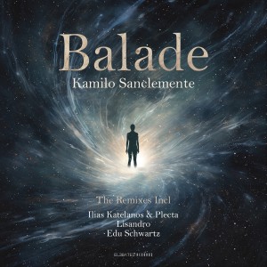 ดาวน์โหลดและฟังเพลง Balade (Ilias Katelanos, Plecta Remix) พร้อมเนื้อเพลงจาก Kamilo Sanclemente