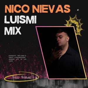 收聽Nico Nievas的Mix Luismi歌詞歌曲