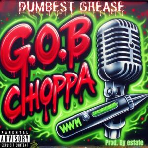 收聽GOB Choppa的RBM (feat. RBM Dillinger) (Dumbest Grease Version) (Explicit)歌詞歌曲