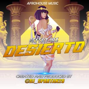 收聽DJ Spartan 28的DESIERTO (Nefertari)歌詞歌曲