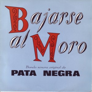 Album Bajarse al Moro (Banda Sonora Original de la Película) oleh Pata Negra