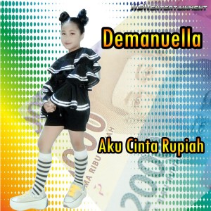 Dengarkan Aku Cinta Rupiah lagu dari Demanuella dengan lirik