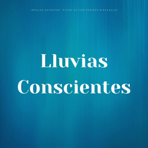 Album Impulso Enfocado: Pistas De Lluvias Conscientes Con Sonidos Binaurales from Música de Enfoque
