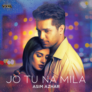 ดาวน์โหลดและฟังเพลง Jo Tu Na Mila พร้อมเนื้อเพลงจาก Asim Azhar