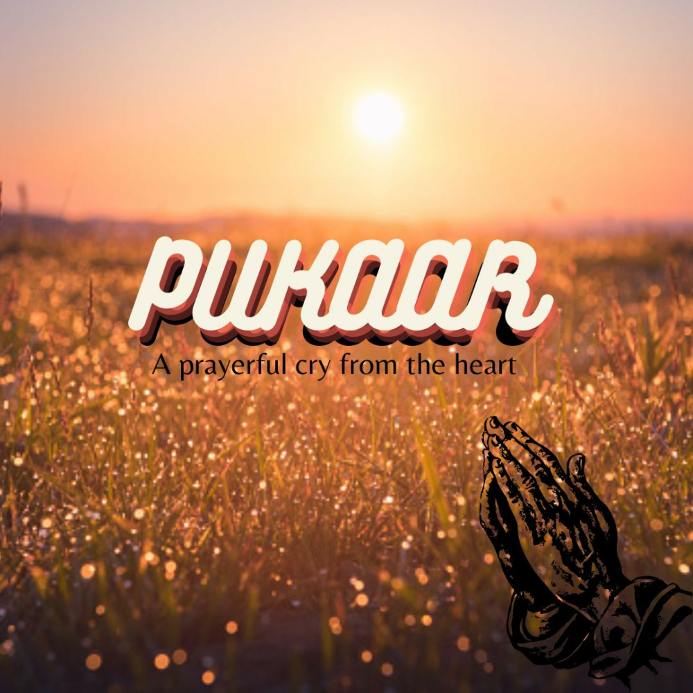 Pukaar - A Prayerful Cry From The Heart