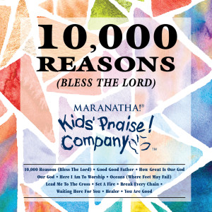 อัลบัม Kids Praise! Company - 10,000 Reasons (Bless The Lord) ศิลปิน Kids Praise! Company