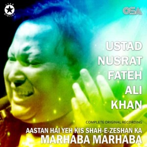 收聽Ustad Nusrat Fateh Ali Khan的Aastan Hai Yeh Kis Shah-E-Zeshan Ka Marhaba Marhaba歌詞歌曲