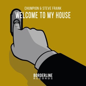 收听Chumpion的Welcome to My House歌词歌曲