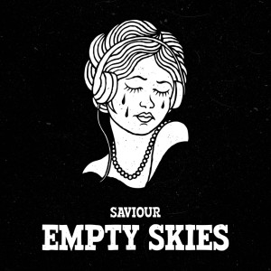 ดาวน์โหลดและฟังเพลง Empty Skies พร้อมเนื้อเพลงจาก SAVIOUR