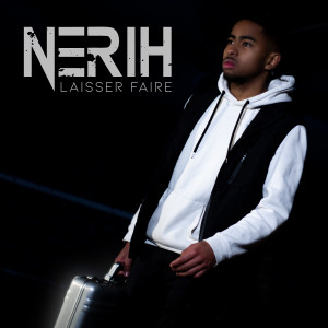 Listen to Laisser faire (Explicit) song with lyrics from Nerih