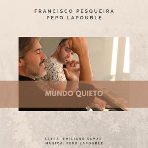 Album Mundo quieto (feat. Pepo Lapouble) oleh Francisco Pesqueira