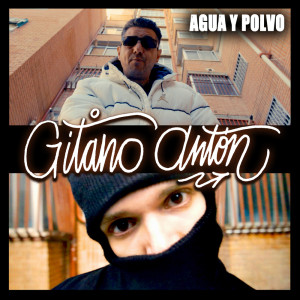 Listen to Agua y Polvo song with lyrics from Gitano Anton