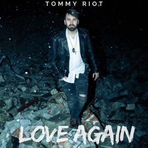 收聽Tommy Riot的Love Again歌詞歌曲