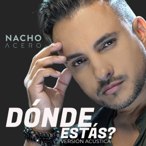 Nacho Acero的专辑Dónde Estás?