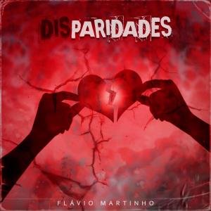 ดาวน์โหลดและฟังเพลง Disparidades (feat. Daniel Drummond, Lino Ornelas & Luis Cruz) พร้อมเนื้อเพลงจาก Flávio Martinho