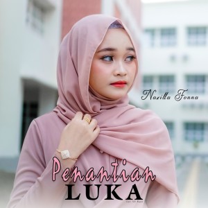 Dengarkan Penantian Luka lagu dari Nazilla Fonna dengan lirik