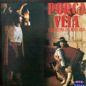 Porca Véia的專輯Cordeona de Alma Viva