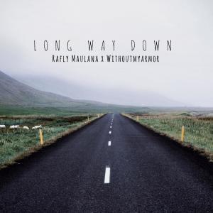 Album Long Way Down (feat. WithoutMyArmor) from Rafly Maulana