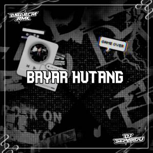 收聽DJ Amarcm的DJ BAYAR HUTANG歌詞歌曲