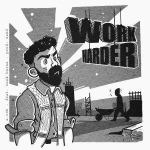 อัลบัม Work Harder (feat. Zeek Burse & Saüd) ศิลปิน A.Rob