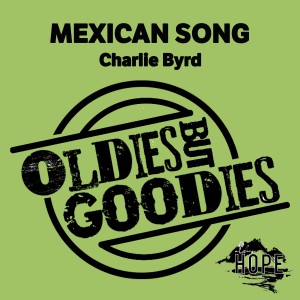 Oldies but Goodies: Mexican Song