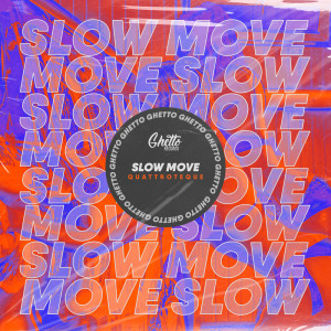 收聽Quattroteque的Slow Move歌詞歌曲