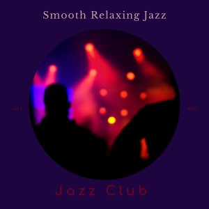 อัลบัม Smooth Relaxing Jazz ศิลปิน Jazz Club