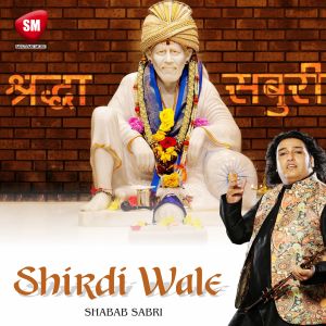 Listen to Shirdi Wale (Hindi) song with lyrics from Shabab Sabri