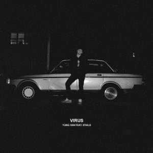 Listen to Virus (Explicit) song with lyrics from Yung Van