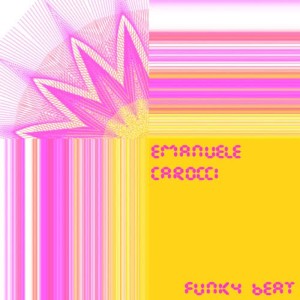 收聽Emanuele Carocci的Funky Beat歌詞歌曲
