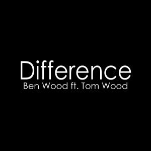 Difference (feat. Tom Wood)