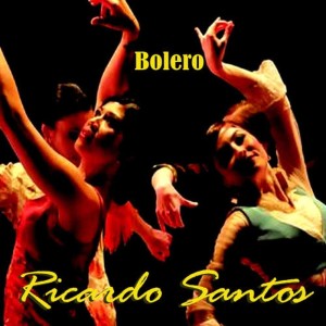 ดาวน์โหลดและฟังเพลง Bolero พร้อมเนื้อเพลงจาก Ricardo Santos