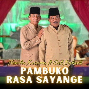Listen to Pambuko Rasa Sayange song with lyrics from Hendro Kusumo