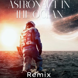 Dengarkan Astronaut In The Ocean Remix lagu dari Dj Electro Viral Challenge dengan lirik