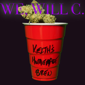 Dengarkan lagu Keith's Homemade Brew (Explicit) nyanyian We, Will C. dengan lirik