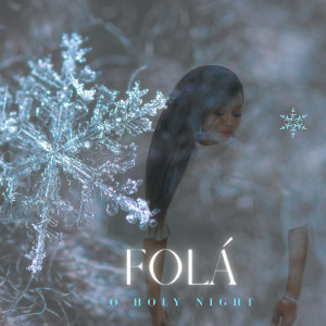 Listen to O Holy Night song with lyrics from Fola