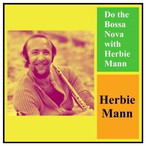 ดาวน์โหลดและฟังเพลง Bossa Velha (Old Bossa) พร้อมเนื้อเพลงจาก Herbie Mann