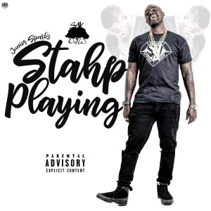 Album Stahp Playing (Explicit) from Junior Sparks