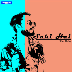Listen to Sahi Hai song with lyrics from The Haby