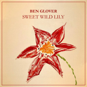 Ben Glover的專輯Sweet Wild Lily