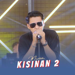 Dengarkan Kisinan 2 lagu dari Masdddho dengan lirik