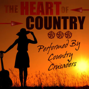 Country Crusaders的專輯The Heart of Country